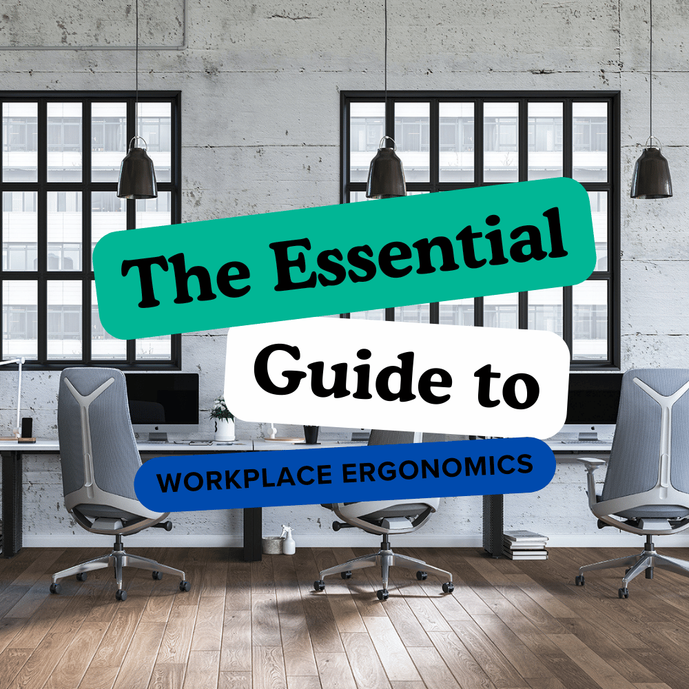 The Essential Guide to Workplace Ergonomics