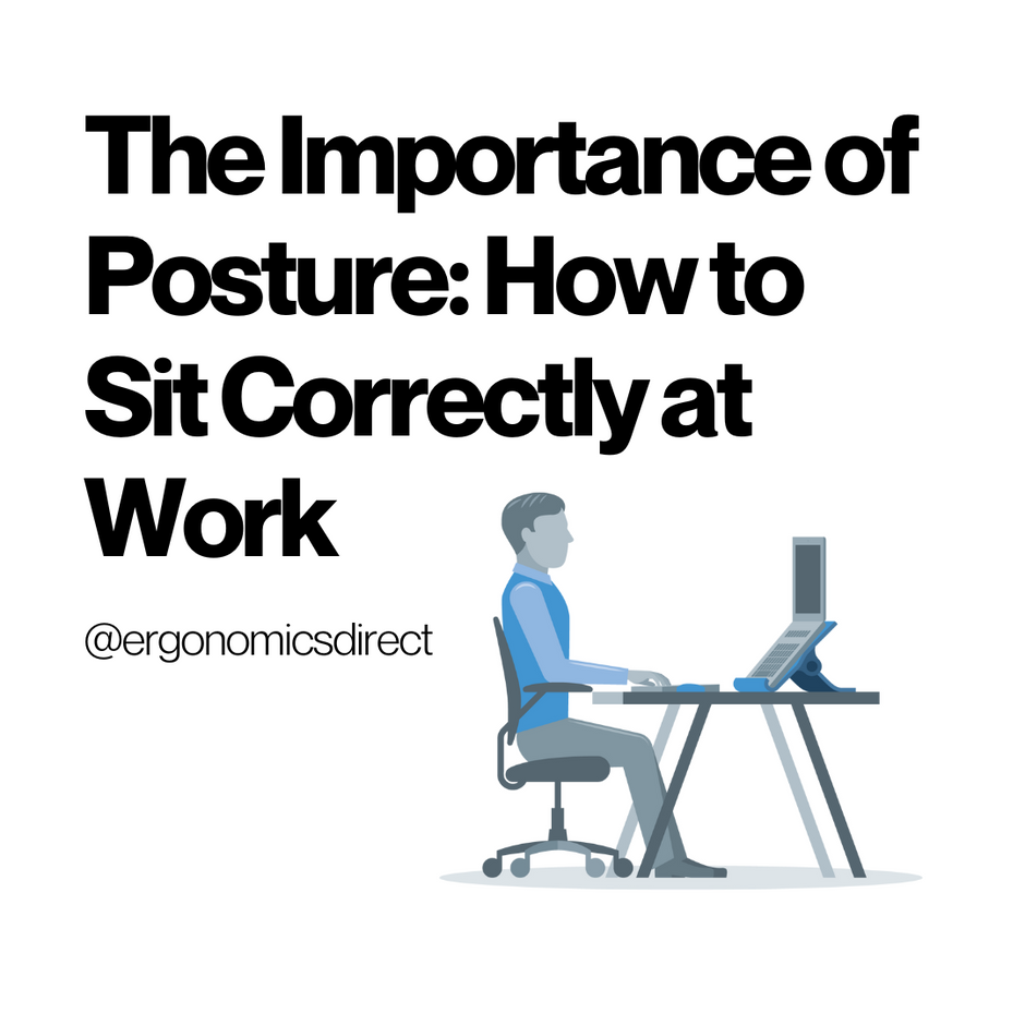 Proper Work Position The Importance of Posture: How to Sit Correctly at Work