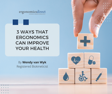 3 Ways that Ergonomics can improve your health