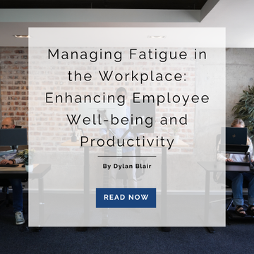 Managing Fatigue in the Workplace: Enhancing Employee Well-being and Productivity