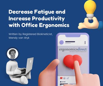 Decrease Fatigue And Increase Productivity With Office Ergonomics